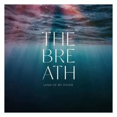 LP The Breath: Land Of My Other (ltd. Sea Blue Col. Lp)