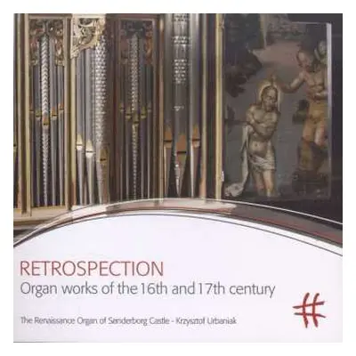 CD Various: Krzysztof Urbaniak - Retrospection (orgelwerke Aus Dem 16. & 17. Jahrhundert)