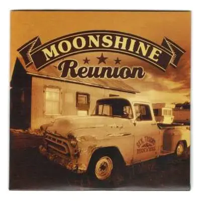 CD Moonshine Reunion: Sex, Trucks & Rock‘n’Roll DIGI