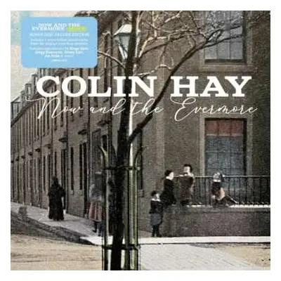 2CD Colin Hay: Now And The Evermore DLX