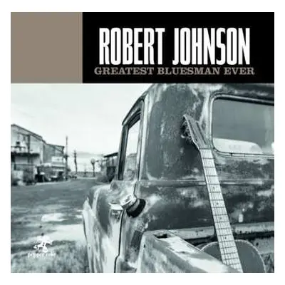 CD Robert Johnson: Greatest Bluesman Ever