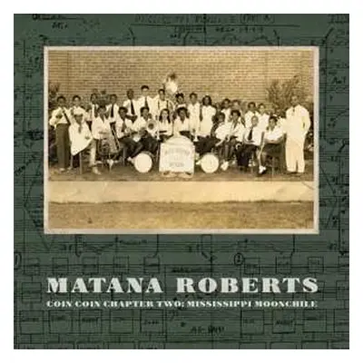 LP Matana Roberts: Coin Coin Chapter Two: Mississippi Moonchile