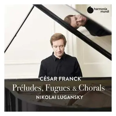 CD César Franck: Préludes, Fugues & Chorals