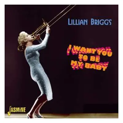 CD Lillian Briggs: I Want You To Be My Baby