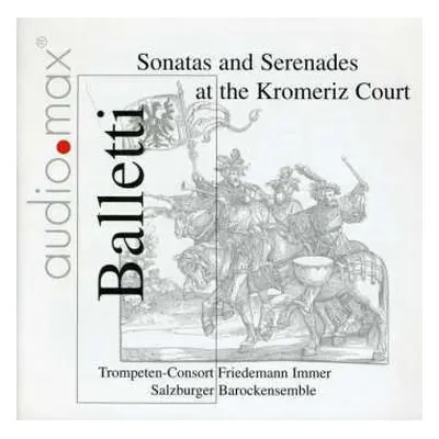 CD Trompeten Consort Friedemann Immer: Balletti (Sonatas and Serenades at the Kromeriz Court)