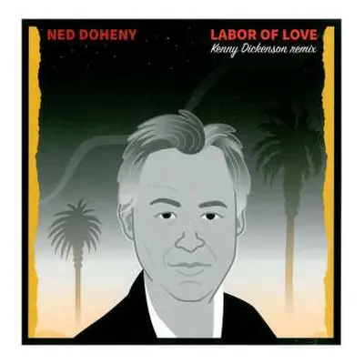 LP Ned Doheny: Labor Of Love (Kenny Dickenson Remix) LTD