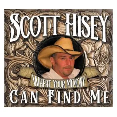 CD Scott Hisey: Where Your Memory Can Find Me