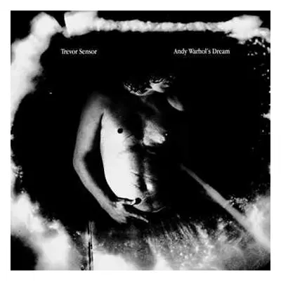 CD Trevor Sensor: Andy Warhol's Dream