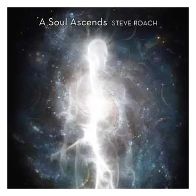 CD Steve Roach: A Soul Ascends