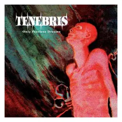 CD Tenebris: Only Fearless Dreams