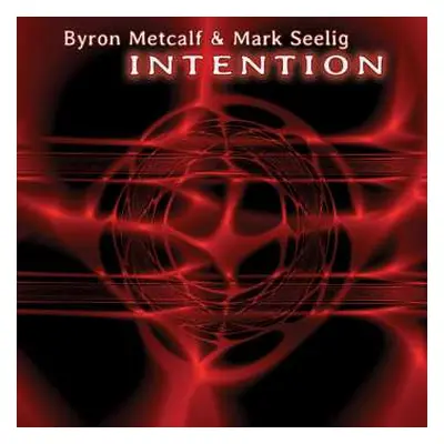 CD Byron Metcalf: Intention