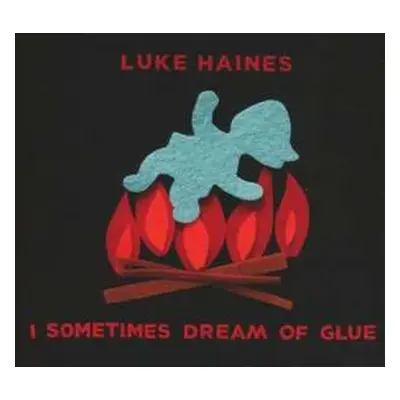 CD Luke Haines: I Sometimes Dream Of Glue