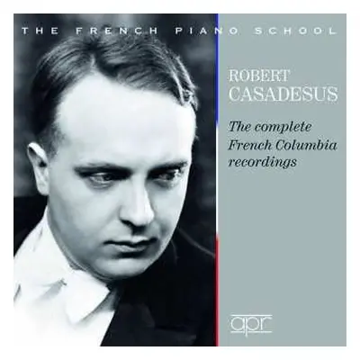 4CD Domenico Scarlatti: Robert Casadesus - The Complete French Columbia Recordings 1928-1939