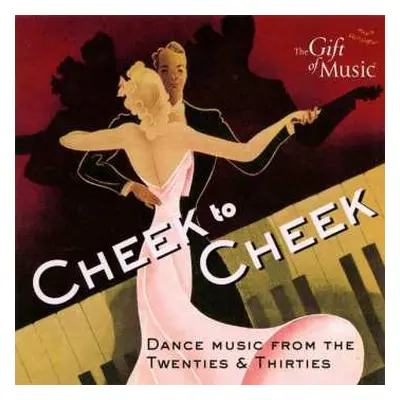 CD Various: Cheek To Cheek - Dance Music From The Twenties & Thirties