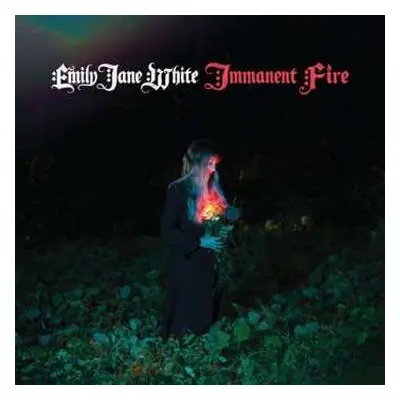 LP Emily Jane White: Immanent Fire