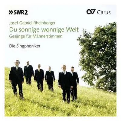 CD Josef Rheinberger: Du Sonnige Wonnige Welt