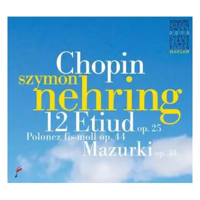 CD Szymon Nehring: Chopin 12 Etiud Op.25 Polonez Fis-moll Op.44 Mazurki Op.33