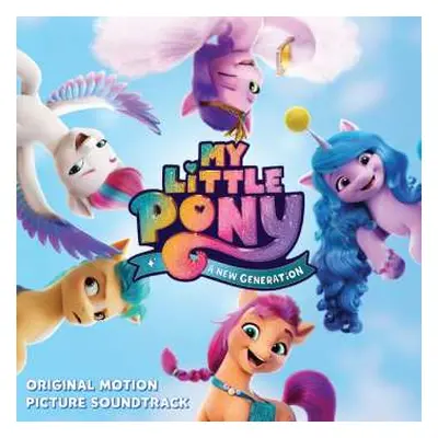 LP Various: My Little Pony: A New Generation (Original Motion Picture Soundtrack) CLR | LTD