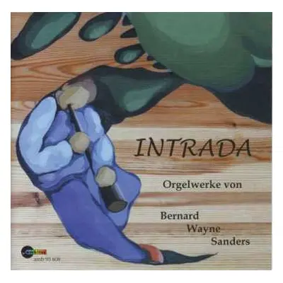 CD Bernard Wayne Sanders: Orgelwerke