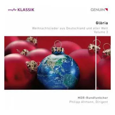 CD Philipp Ahmann: Mdr Rundfunkchor Leipzig - Gloria (weihnachtslieder Aus Deutschland Und Aller