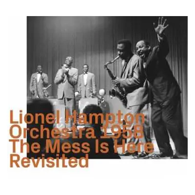 CD Lionel Hampton And His Orchestra: The Mess Is Here Revisited