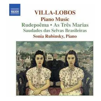 CD Heitor Villa-Lobos: Piano Music 6 (Rudepoêma • As Três Marias • Saudades Das Selvas Brasileir