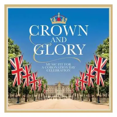 2CD Henry Walford Davies: Crown And Glory - Music Fit For A Coronation Day Celebration