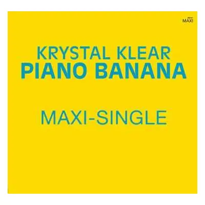 LP Krystal Klear: Piano Banana