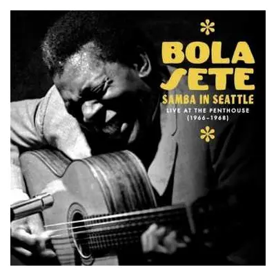 3CD Bola Sete: Samba In Seattle: Live At The Penthouse (1966-1968)