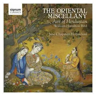 CD William Hamilton Bird: The Oriental Miscellany - Airs Of Hindustan