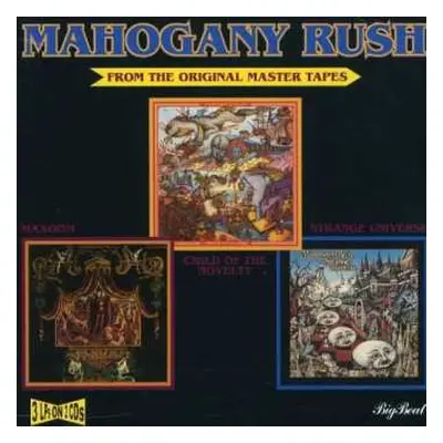 2CD Mahogany Rush: Child Of The Novelty / Maxoom / Strange Universe