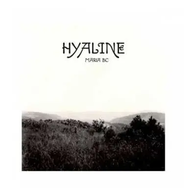 LP Maria BC: Hyaline