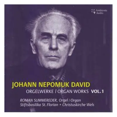 CD Johann Nepomuk David: Ausgewählte Orgelwerke Vol.1