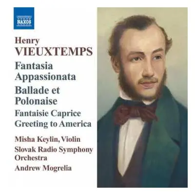 CD Henri Vieuxtemps: Fantasia Appassionata / Ballade And Polonaise / Fantaisie-Caprice / Greetin