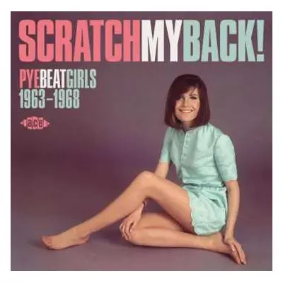 CD Various: Scratch My Back! Pye Beat Girls 1963-1968