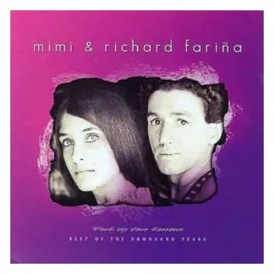 CD Richard & Mimi Farina: Pack Up Your Sorrows: Best Of The Vanguard Years