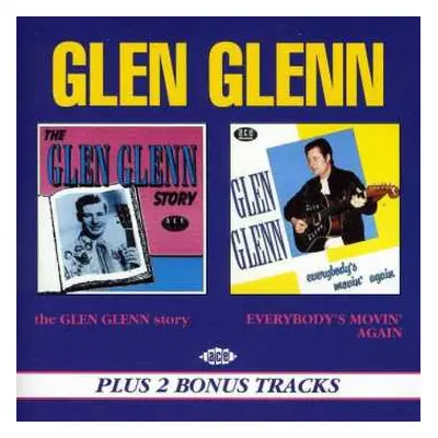 CD Glen Glenn: The Glen Glenn Story / Everybody's Movin' Again