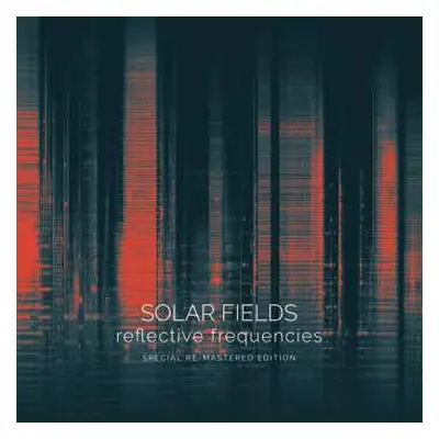 2CD Solar Fields: Reflective Frequencies (Special Re-Mastered Edition) DIGI