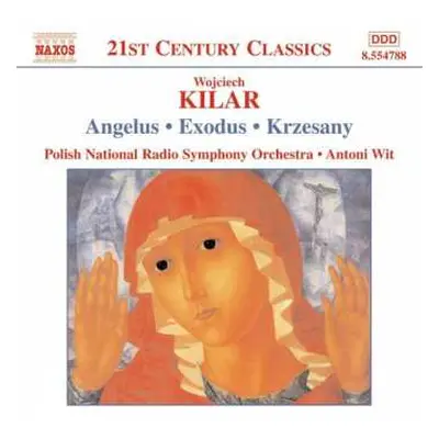 CD Wojciech Kilar: Angelus • Exodus • Krzesany