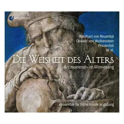 CD Ensemble Für Frühe Musik Augsburg: Die Weisheit Des Alters: Ars Moriendi Im Minnesang