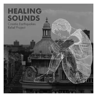 LP Various: Healing Sounds (Croatia Earthquakes Relief Project)