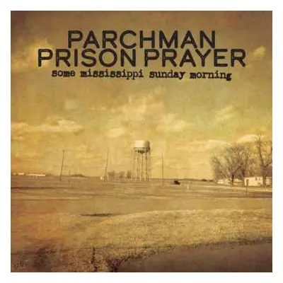 CD Parchman Prison Prayer: Some Mississippi Sunday Morning