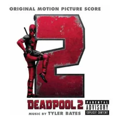 CD Tyler Bates: Deadpool 2: Original Motion Picture Score