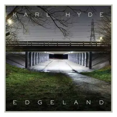 CD Karl Hyde: Edgeland