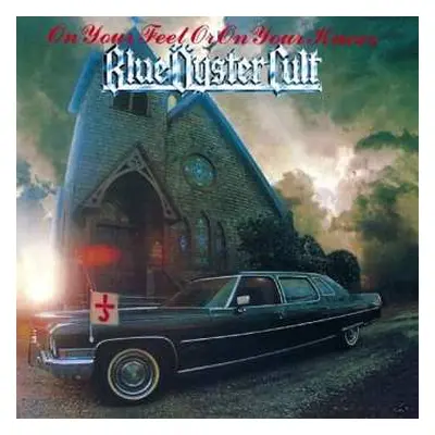 CD Blue Öyster Cult: On Your Feet Or On Your Knees