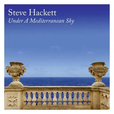 CD Steve Hackett: Under A Mediterranean Sky LTD | DIGI