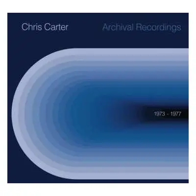 LP Chris Carter: Archival Recordings 1973-1977 LTD | CLR