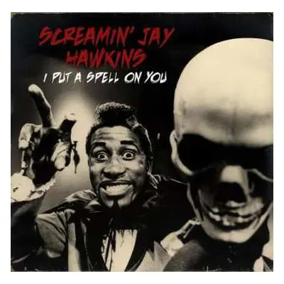 LP Screamin' Jay Hawkins: I Put A Spell On You