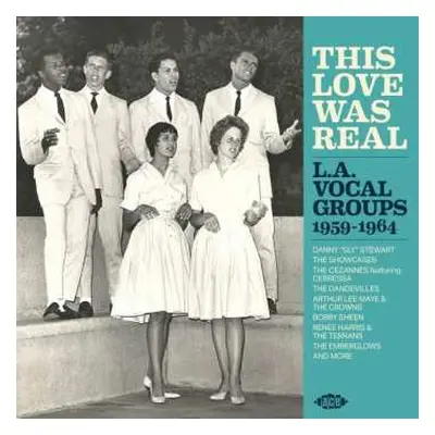 CD Various: This Love Was Real L.A. Vocal Groups 1959-1964