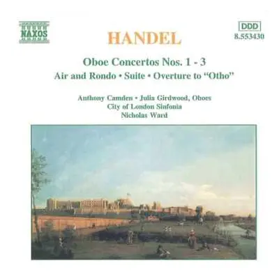 CD Georg Friedrich Händel: Oboe Concertos Nos. 1 - 3, Air And Rondo, Suite, Overture To "Otho"